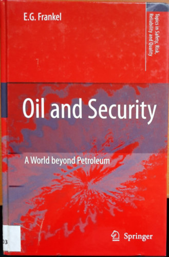 E.G. Frankel - Oil and Security: A World beyond Petroleum