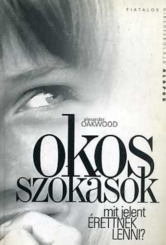 Alexander Oakwood - Okos szoksok (mit jelent rettnek lenni?)