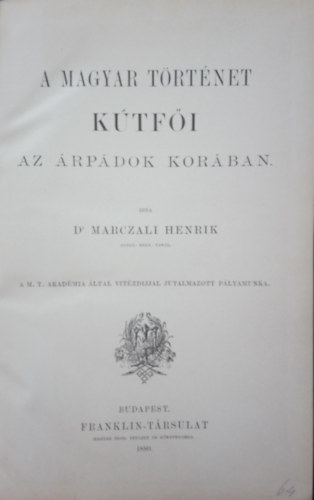 Dr. Marczali Henrik - A magyar trtnet ktfi az rpdok korban