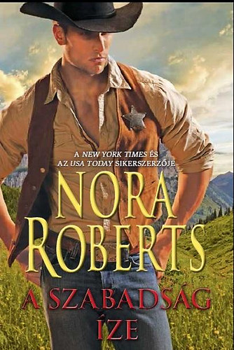 Nora Roberts - A szabads�g �ze