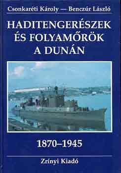 Csonkar�ti-Bencz�r - Haditenger�szek �s folyam�r�k a Dun�n