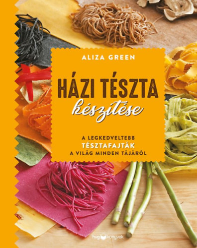 Aliza Green - Hzi tszta ksztse