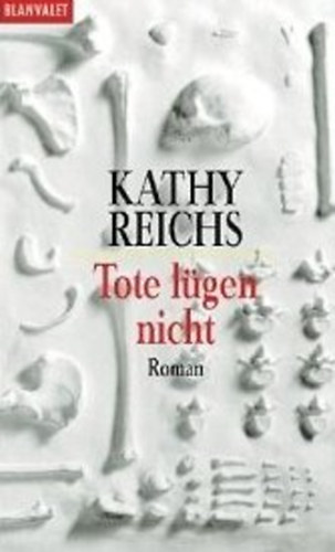 Kathy Reichs - Tote lügen nicht