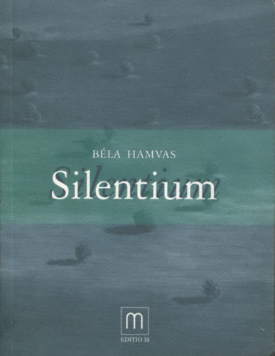 Bla Hamvas - Silentium