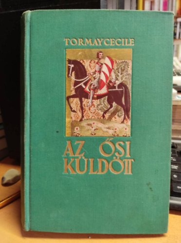 Tormay Cecile - Az si kldtt II.- A tls parton