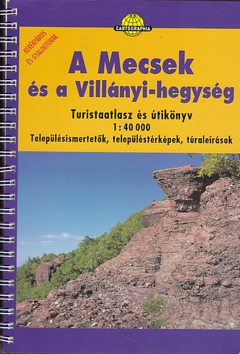 A Mecsek s a Villnyi-hegysg (turistaatlasz s tiknyv)