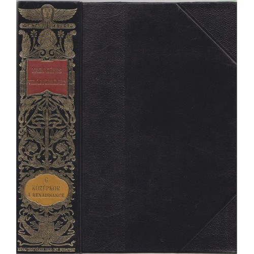 Marczali Henrik (szerk.) - Nagy képes világtörténet 5.- A középkor II.: A hűbériség és a keresztes hadjáratok kora