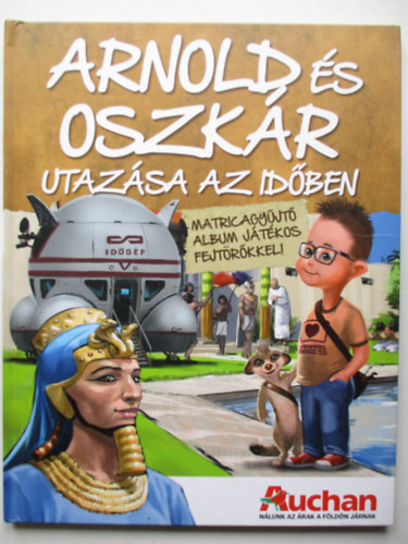 Arnold s Oszkr utazsa az idben - Matricagyjt album jtkos fejtrkkel!