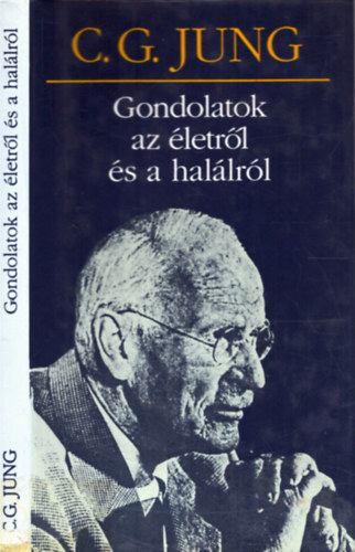 Carl Gustav Jung - Gondolatok az életről és a halálról