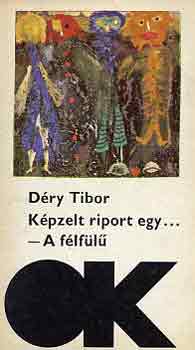 D�ry Tibor - K�pzelt riport...-A f�lf�l�