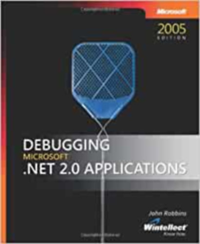 John Robbins - Debugging Microsoft .NET 2.0 Applications