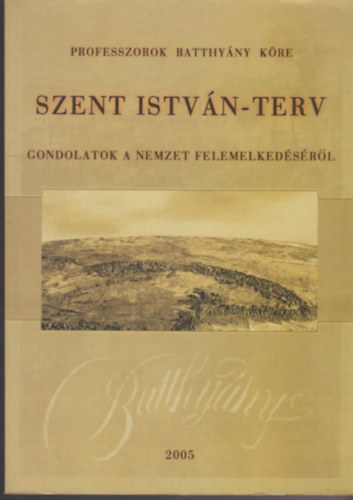 Nray-Szab Gbor s Plinks Jzsef  Lovas Rezs (szerk.) - Szent Istvn-terv - Gondolatok a nemzet felemelkedsrl