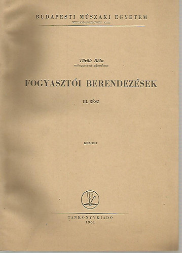 Trk Bla - Fogyaszti berendezsek III. (kzirat)