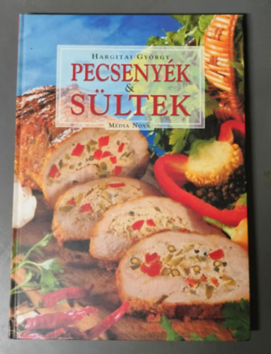 Princz Mih�ly, Fot�: Balogh Tam�s �s K�szegi Gergely Hargitai Gy�rgy (szerk.) - Pecseny�k & s�ltek - Az igazi h�skedvel�k szak�csk�nyve