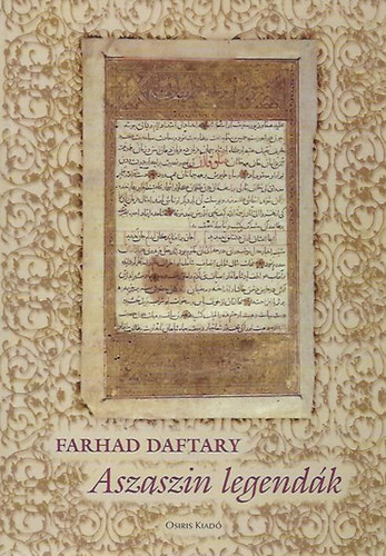Farhad Daftary - Aszaszin legendk - Az iszm'ilitk mtoszai