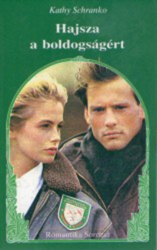 Kathy Schranko - Hajsza a boldogságért (Romantika)
