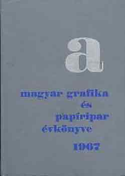 Lengyel Lajos (szerk.) - A magyar grafika s papripar vknyve 1967