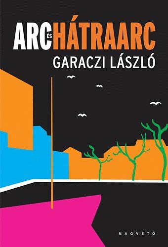 Garaczi L�szl� - Arc �s h�traarc