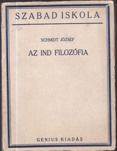 Schmidt József - Az ind filozófia (I. kiadás)