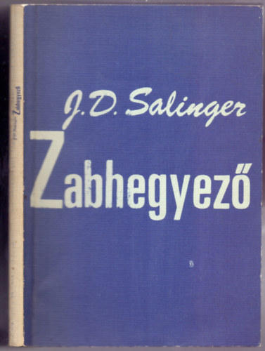 J. D. Salinger - Zabhegyező (The catcher in the rye)