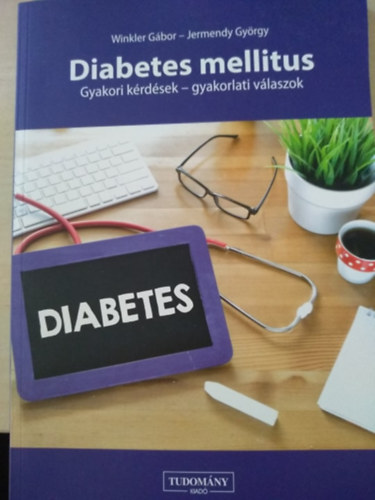 Dr. Dr. Jermendy Gyrgy Winkler Gbor - Diabetes Mellitus - Gyakori ktdsek - Gyakorlati vlaszok