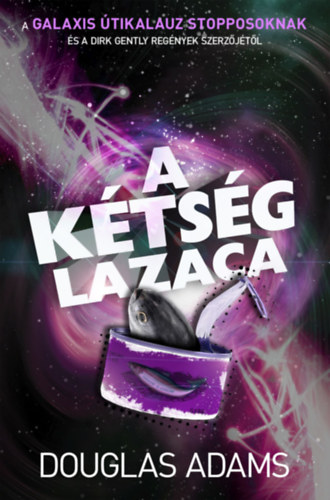 Douglas Adams - A k�ts�g lazaca