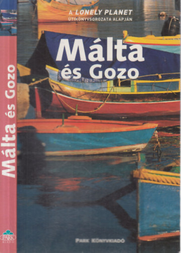 Carolyn Bain - Málta és Gozo (A Lonely Planet útikönyvsorozat alapján)