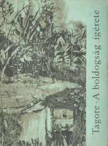 Rabindranath Tagore - A boldogság ígérete