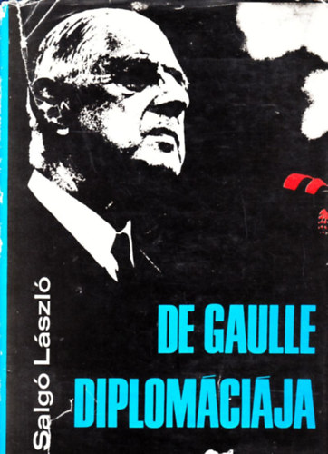 Salg Lszl - De Gaulle diplomcija