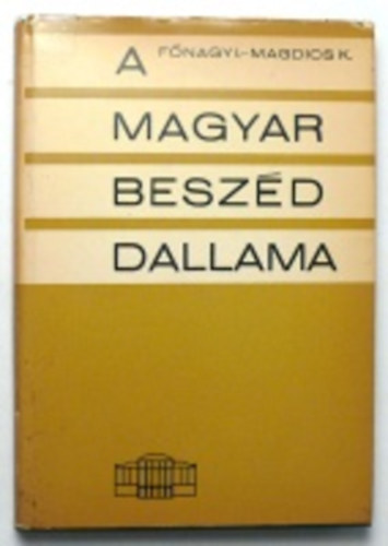 F�nagy; Magdics - A magyar besz�d dallama