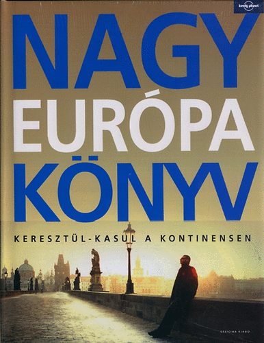 Nagy Eurpa Knyv - Keresztl-kasul a kontinensen