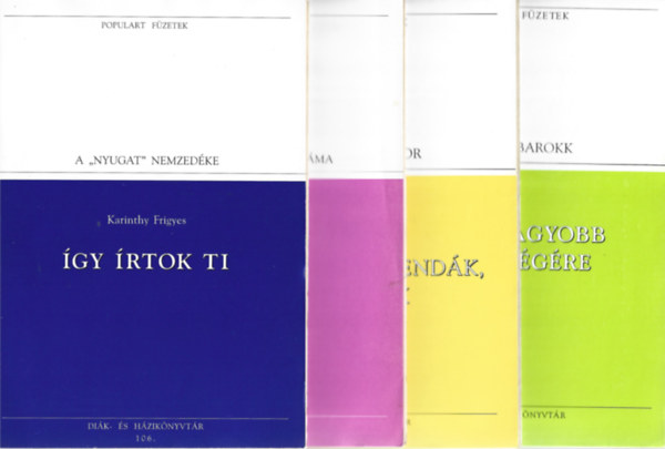 4 db Populart Füzetek, Karinthy Frigyes: Így írtok ti, Németh László: II. József, Források, legendák, intelmek, Isten nagyobb dicsőségére