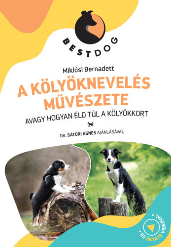 Miklósi Bernadett - A kölyöknevelés művészete - avagy hogyan éld túl a kölyökkort