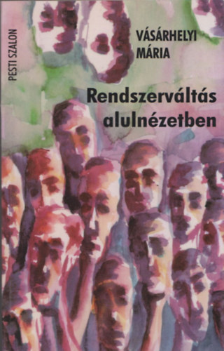 V�s�rhelyi M�ria - Rendszerv�lt�s aluln�zetben