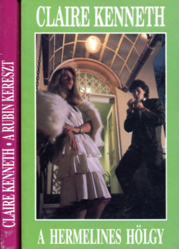 Claire Kenneth - 2 db Claire Kenneth k�tet: A rubin kereszt - A hermelines h�lgy