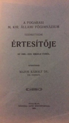 Major Kroly - A fogarasi M.Kis. llami fgymnasium IV-ik vi rtestje az 1909-1910. iskolai vrl