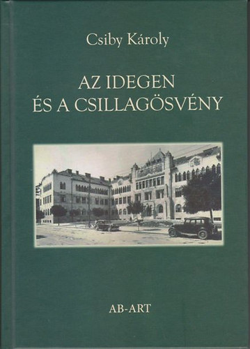 Csiby Károly - Az idegen és a csillagösvény
