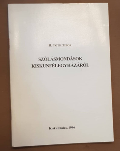 H. Tth Tibor - Szlsmondsok Kiskunflegyhzrl