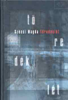 Szécsi Magda - Töredéklét