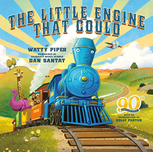 Dan Santat Watty Piper (illus.) - The Little Engine That Could: 90th Anniversary Edition
