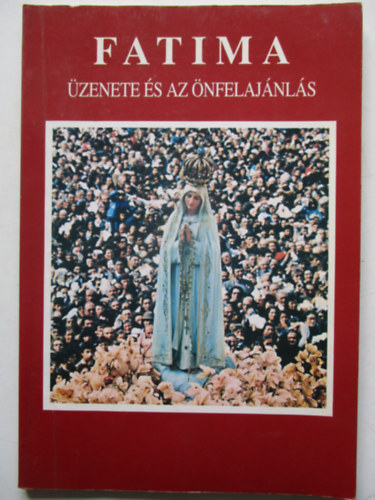 J. M.- Ribeiro, A.P. Alonso - Fatima �zenete �s az �nfelaj�nl�s