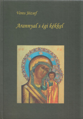 Veres Jzsef - Arannyal s gi kkkel