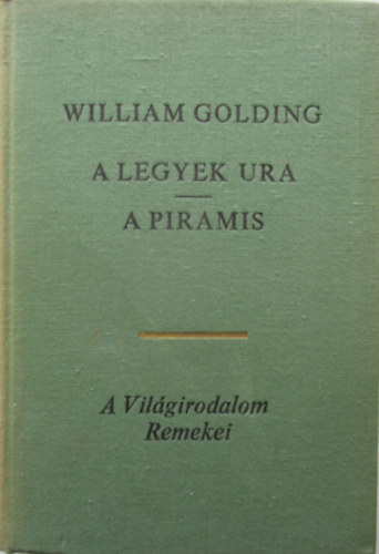 William Golding - A legyek ura - A piramis (A Vil�girodalom Remekei)