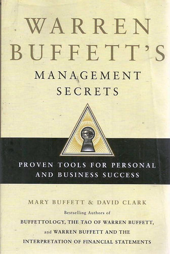Mary Buffett; David Clark - Warren Buffett's Management Secrets: Proven Tools for Personal and Business Success
