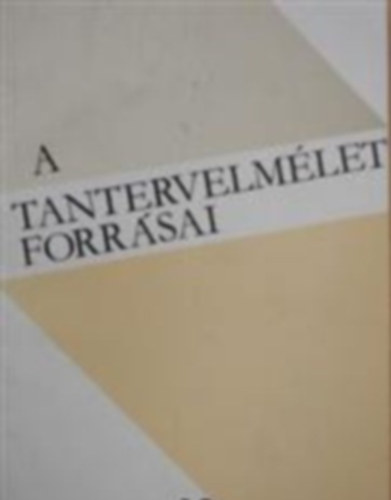 Hornszky Nndor - Kontra Gyrgy - Mann Mikls - Vecsey Beatrix - Szabolcsi Mikls, Szerk.: Bthory Zoltn - Hornszky Nndor - A tantervelmlet forrsai 13. - MVELTSGFELFOGSOK MAGYARORSZGON