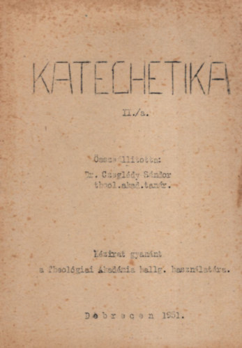 Dr. Czegldy Sndor - Katechetika II. Rsz, kzirat gyannt