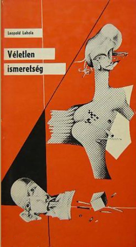 Leopold Lahola - V�letlen ismerets�g