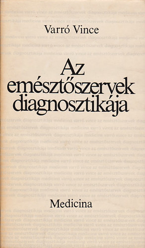 Varró Vince - Az emésztőszervek diagnosztikája