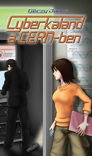 Gczi Jnos - Cyberkaland a CERN-ben