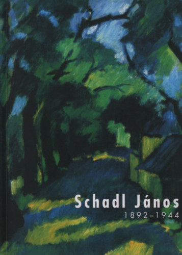 Kiss Ferenc  (szerk.) - Schadl Jnos 1892-1944